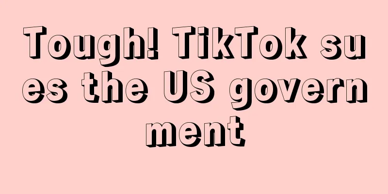Tough! TikTok sues the US government
