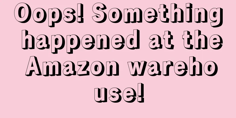 Oops! Something happened at the Amazon warehouse!