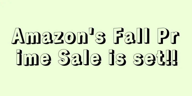 Amazon's Fall Prime Sale is set!!