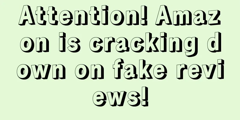 Attention! Amazon is cracking down on fake reviews!