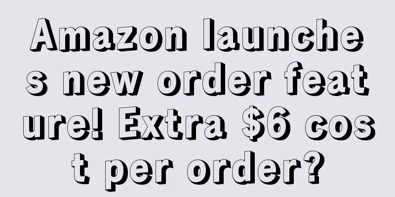 Amazon launches new order feature! Extra $6 cost per order?