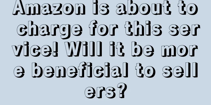 Amazon is about to charge for this service! Will it be more beneficial to sellers?