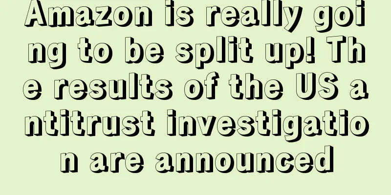 Amazon is really going to be split up! The results of the US antitrust investigation are announced