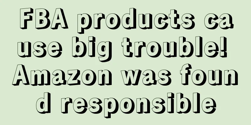 FBA products cause big trouble! Amazon was found responsible