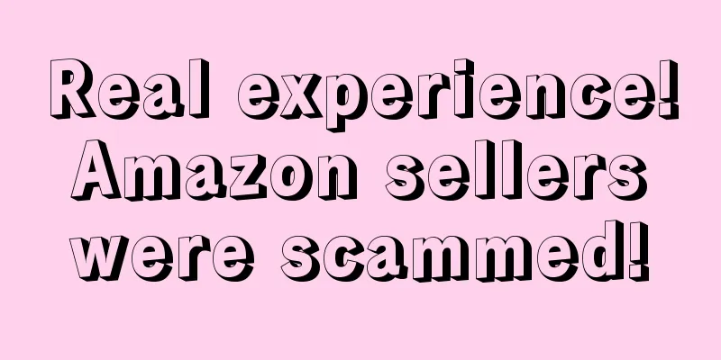 Real experience! Amazon sellers were scammed!