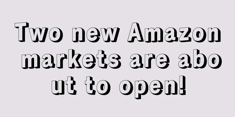 Two new Amazon markets are about to open!