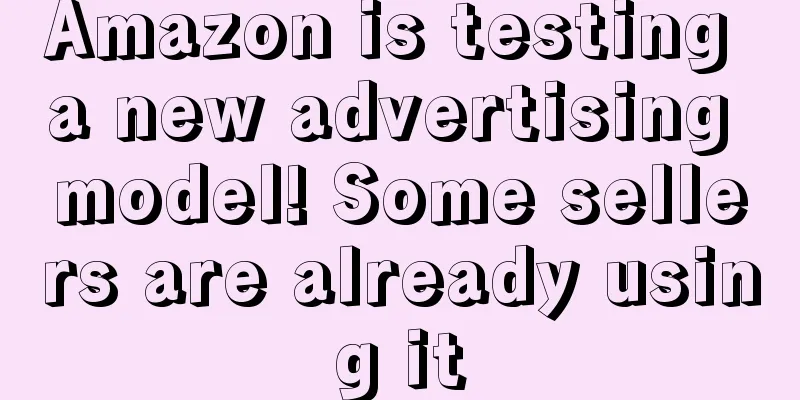 Amazon is testing a new advertising model! Some sellers are already using it