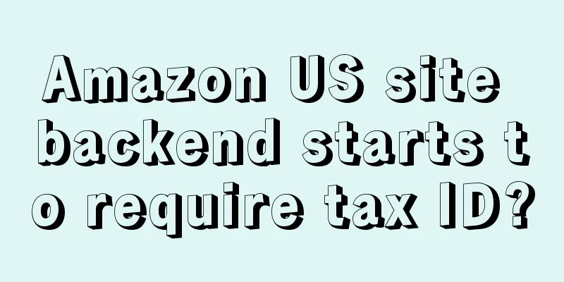 Amazon US site backend starts to require tax ID?