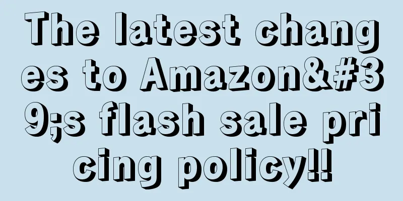 The latest changes to Amazon's flash sale pricing policy!!