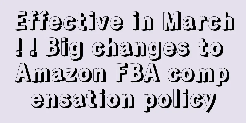 Effective in March! ! Big changes to Amazon FBA compensation policy