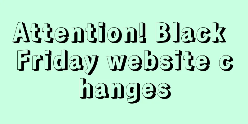 Attention! Black Friday website changes