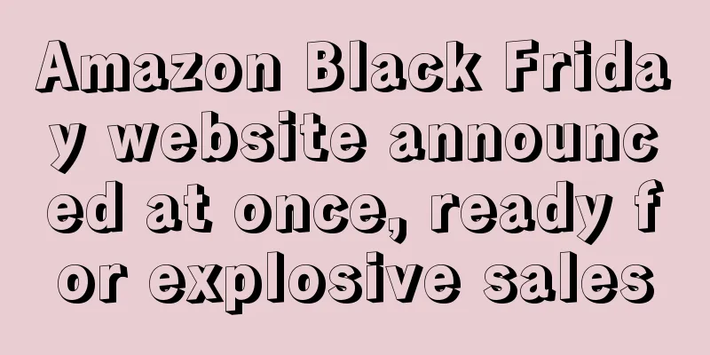 Amazon Black Friday website announced at once, ready for explosive sales