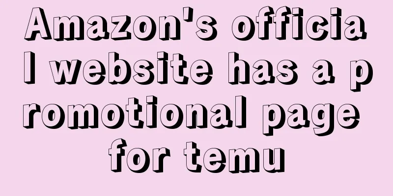 Amazon's official website has a promotional page for temu