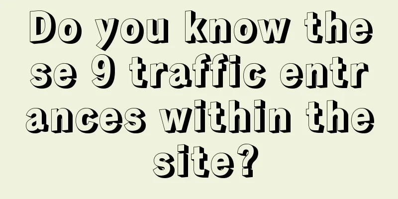 Do you know these 9 traffic entrances within the site?