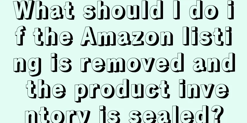 What should I do if the Amazon listing is removed and the product inventory is sealed?