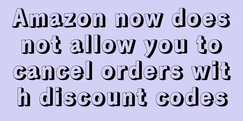 Amazon now does not allow you to cancel orders with discount codes