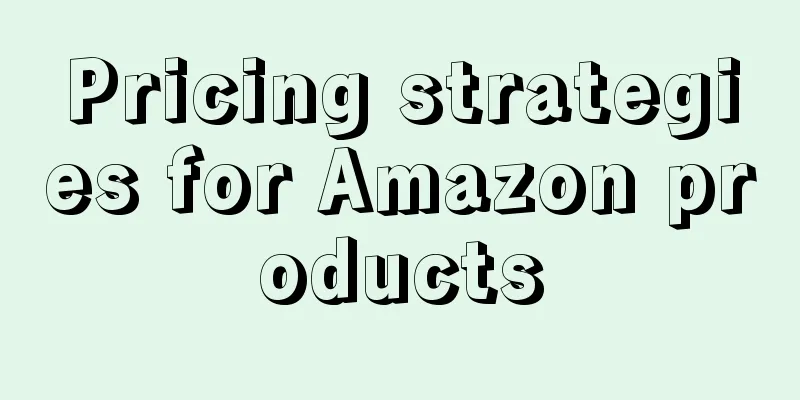 Pricing strategies for Amazon products