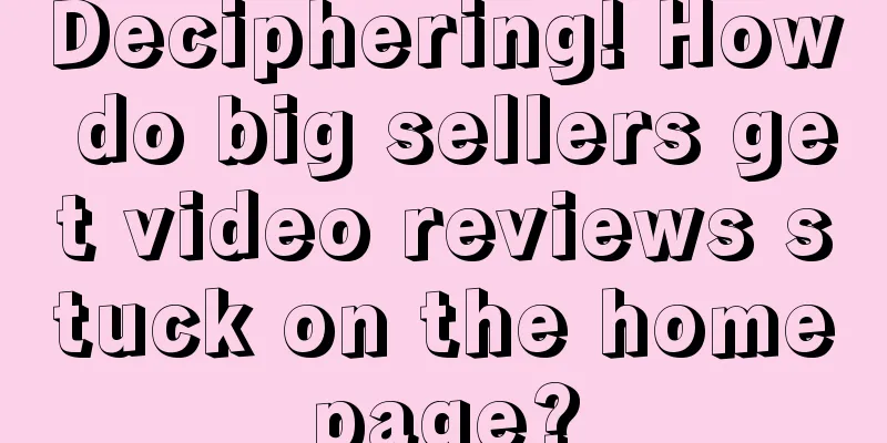 Deciphering! How do big sellers get video reviews stuck on the homepage?