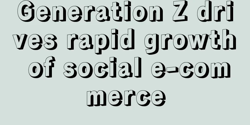 Generation Z drives rapid growth of social e-commerce