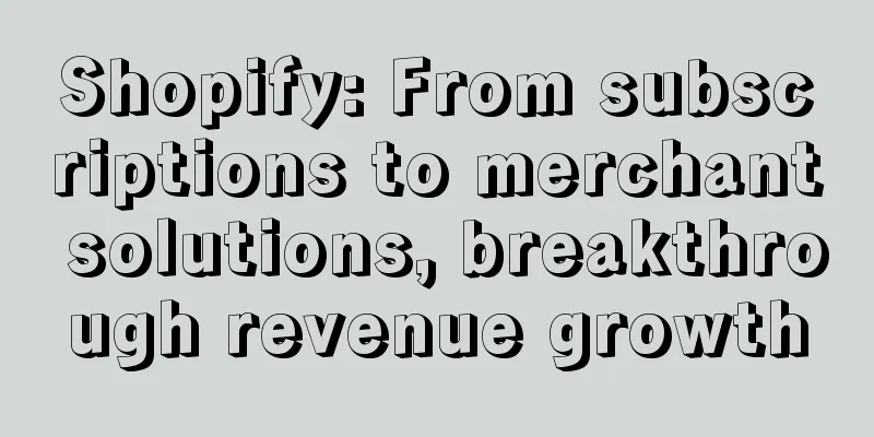 Shopify: From subscriptions to merchant solutions, breakthrough revenue growth
