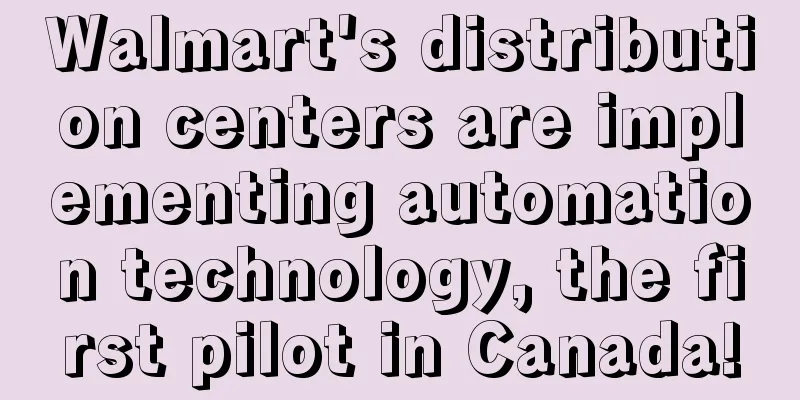 Walmart's distribution centers are implementing automation technology, the first pilot in Canada!