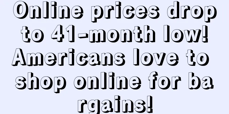 Online prices drop to 41-month low! Americans love to shop online for bargains!