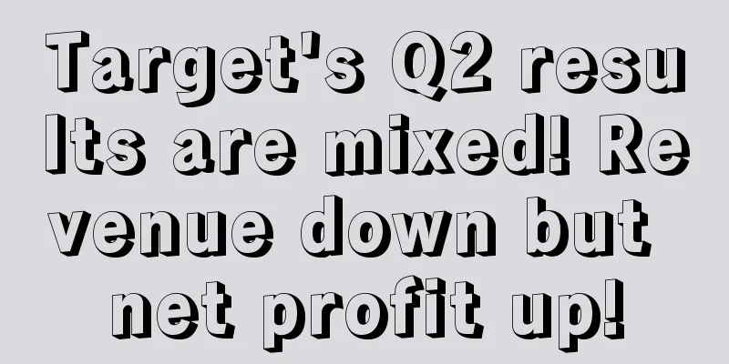 Target's Q2 results are mixed! Revenue down but net profit up!