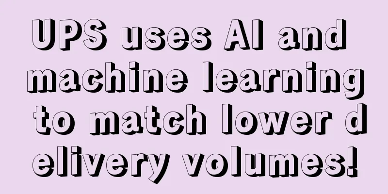 UPS uses AI and machine learning to match lower delivery volumes!