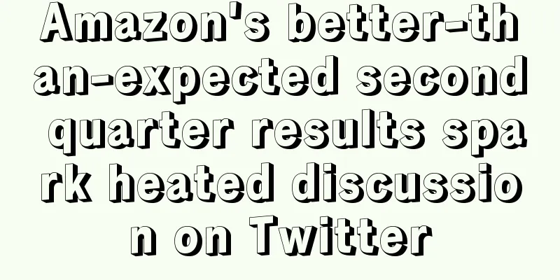 Amazon's better-than-expected second quarter results spark heated discussion on Twitter