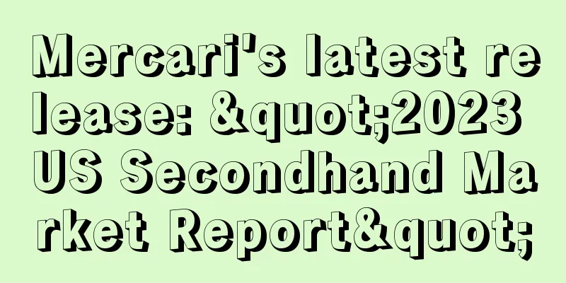Mercari's latest release: "2023 US Secondhand Market Report"