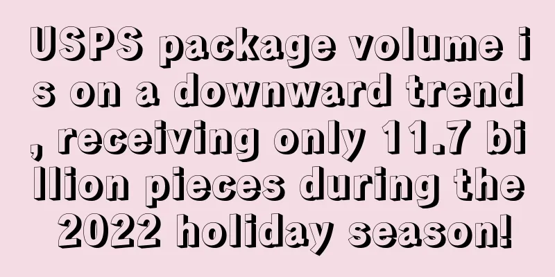 USPS package volume is on a downward trend, receiving only 11.7 billion pieces during the 2022 holiday season!