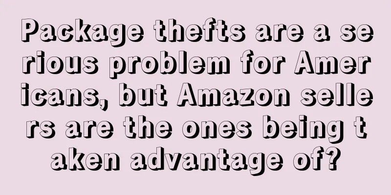 Package thefts are a serious problem for Americans, but Amazon sellers are the ones being taken advantage of?