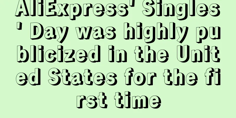 AliExpress' Singles' Day was highly publicized in the United States for the first time
