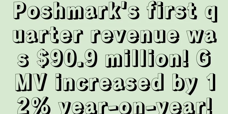 Poshmark's first quarter revenue was $90.9 million! GMV increased by 12% year-on-year!