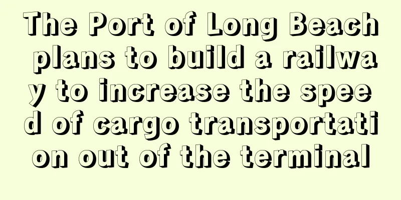 The Port of Long Beach plans to build a railway to increase the speed of cargo transportation out of the terminal
