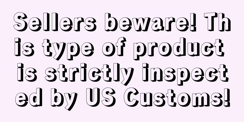 Sellers beware! This type of product is strictly inspected by US Customs!