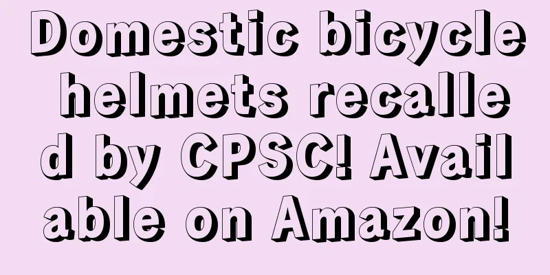 Domestic bicycle helmets recalled by CPSC! Available on Amazon!