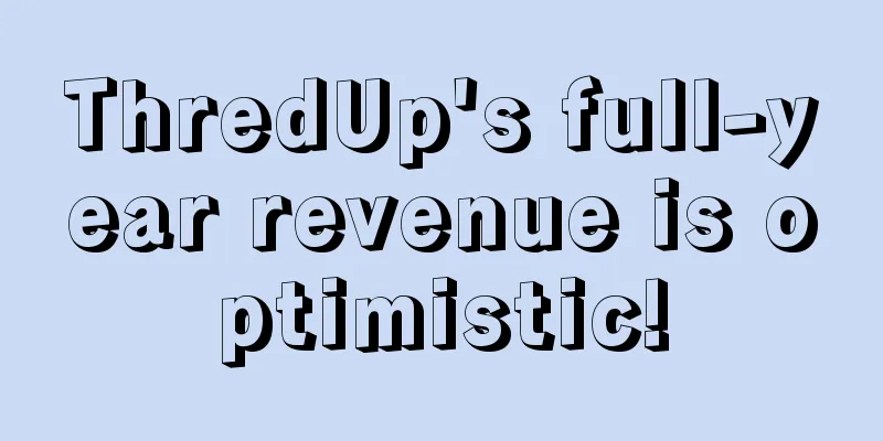 ThredUp's full-year revenue is optimistic!