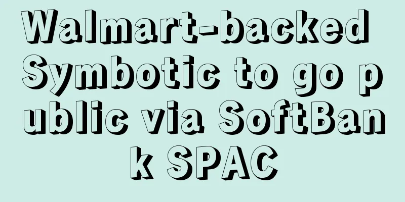 Walmart-backed Symbotic to go public via SoftBank SPAC