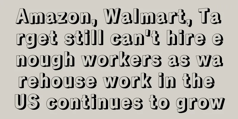 Amazon, Walmart, Target still can't hire enough workers as warehouse work in the US continues to grow