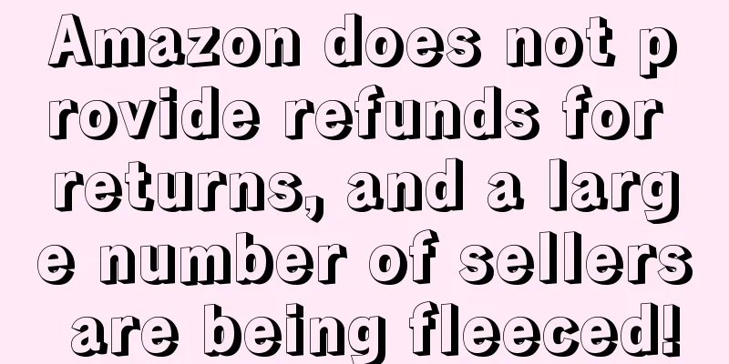 Amazon does not provide refunds for returns, and a large number of sellers are being fleeced!