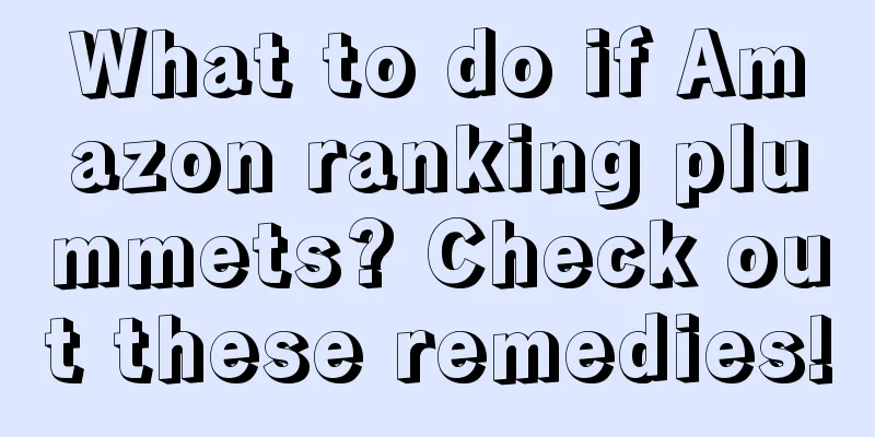 What to do if Amazon ranking plummets? Check out these remedies!