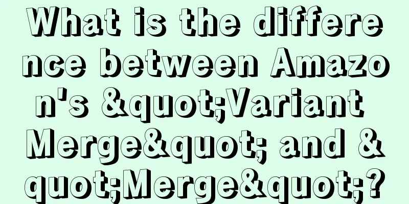 What is the difference between Amazon's "Variant Merge" and "Merge"?