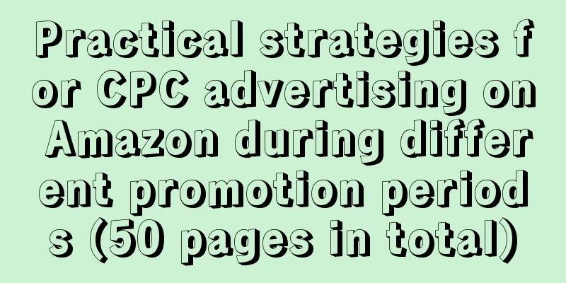 Practical strategies for CPC advertising on Amazon during different promotion periods (50 pages in total)