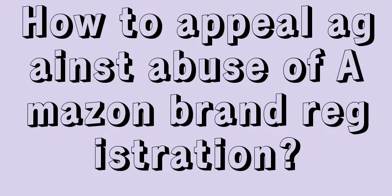 How to appeal against abuse of Amazon brand registration?