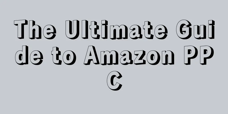 The Ultimate Guide to Amazon PPC