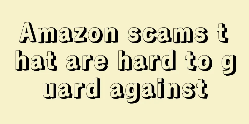 Amazon scams that are hard to guard against