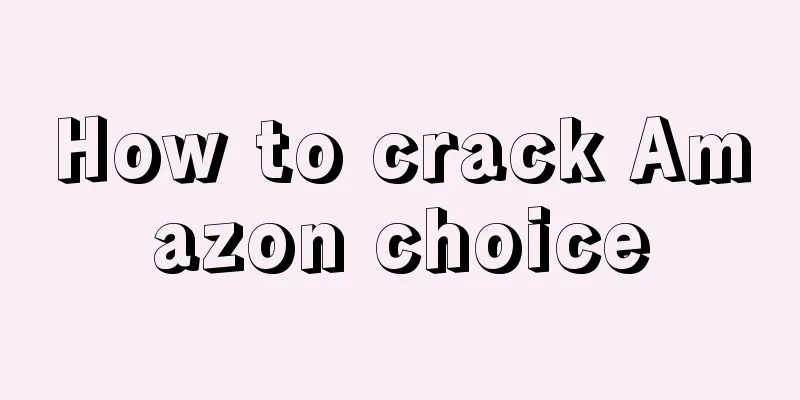 How to crack Amazon choice