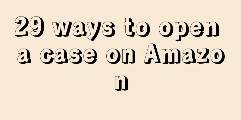 29 ways to open a case on Amazon
