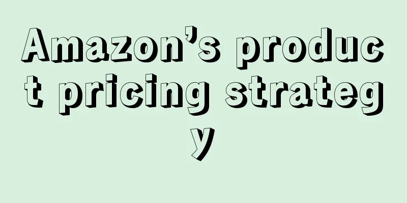 Amazon’s product pricing strategy